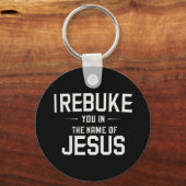 Ik Bestraf U In De Naam Van Jezus Sleutelhanger (Voorkant)