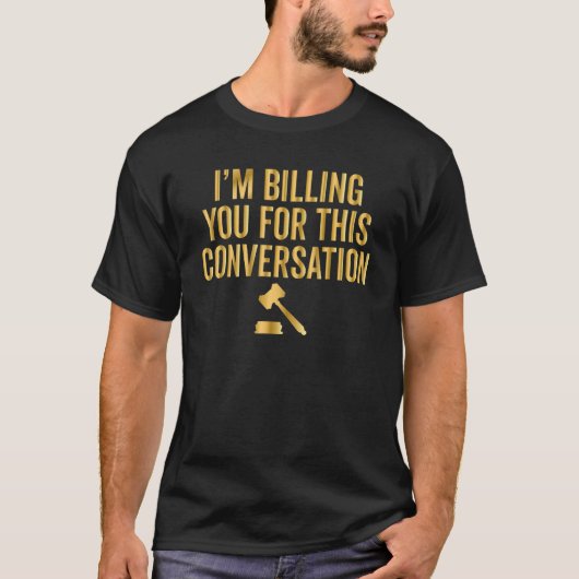 Ik betaal je voor deze discussie.. advocaat grappi t-shirt (Voorkant)