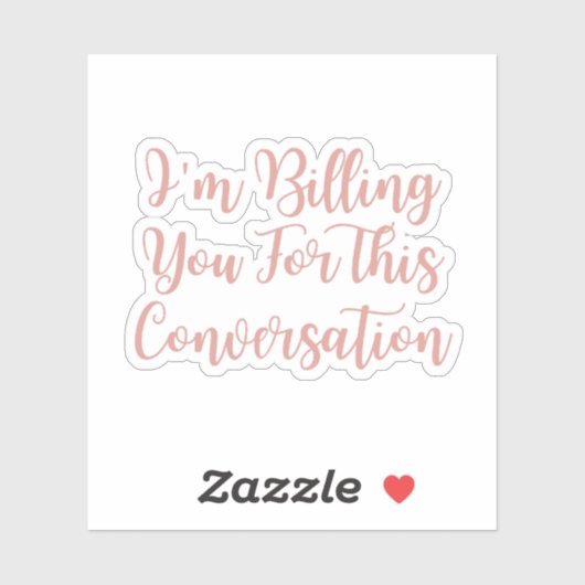 Ik betaal je voor deze discussie grappige advocaat sticker (Vel)