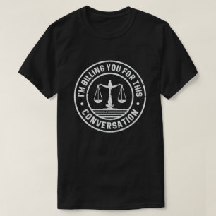 Ik betaal je voor deze discussie grappige advocaat t-shirt
