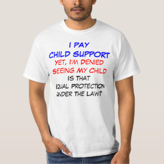 Ik betaal kinderondersteuning, maar... t-shirt