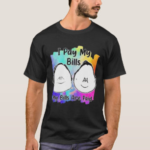 Ik betaal mijn rekeningen Mijn rekeningen worden b T-shirt