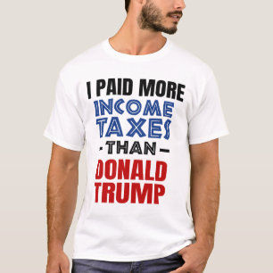 Ik betaalde meer belasting dan Donald Trump T-shirt