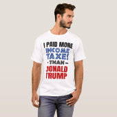 Ik betaalde meer belasting dan Donald Trump  T-shirt (Voorkant volledig)