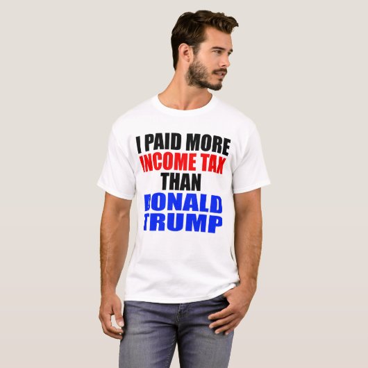 "IK BETAALDE MEER INKOMENBELASTING DAN DONALD TRUM T-SHIRT (Voorkant volledig)