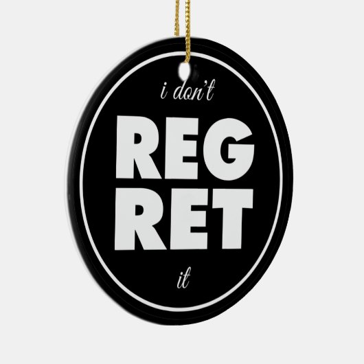 Ik betreur het niet, motivatie design keramisch ornament (Rechts)