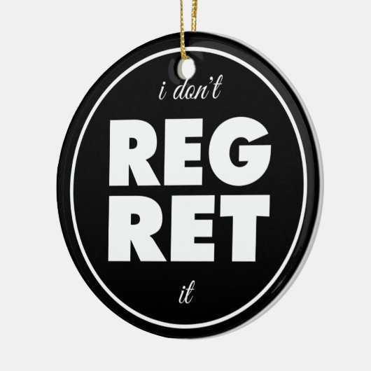 Ik betreur het niet, motivatie design keramisch ornament (Links)