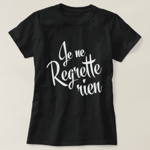 Ik betreur niets! Frans Je ne betreurt de rien T-shirt