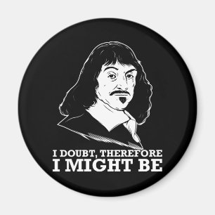 ik betwijfel dus of ik wel - rene descartes - ben magneet