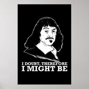ik betwijfel dus of ik wel - rene descartes - ben poster