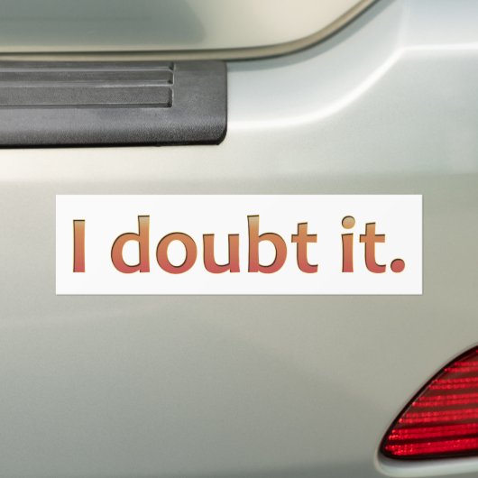 Ik betwijfel het bumpersticker (Op auto)