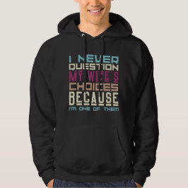 Ik betwijfel nooit de keuzes van mijn vrouw koppel hoodie