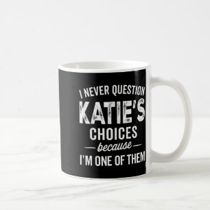 Ik Betwist Katies Keuzes Nooit - Katie Personali Koffiemok