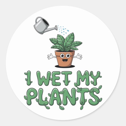 Ik bevochtig mijn Planten - Grappig tuinontwerp Ronde Sticker (Voorkant)