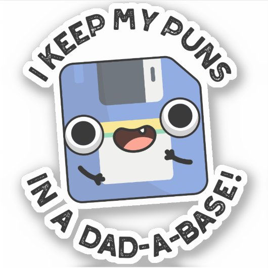 Ik bewaar mijn woordgrappen in een papa-base Leuke Sticker (Voorkant)