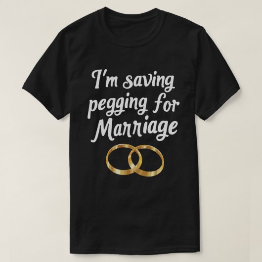 Ik bewaar pegging voor het huwelijk Grappige vette T-shirt (Design voorkant)