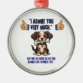 IK BEWONDER JE ZEER METALEN ORNAMENT