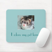Ik bewonder mijn huisdier fret! muismat (Met muis)
