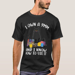 Ik bezit een 9MM en ik weet hoe ik het moet gebrui T-shirt