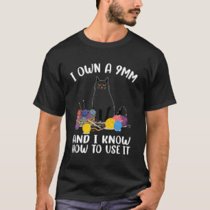 Ik bezit een 9MM en ik weet hoe ik het moet gebrui T-shirt