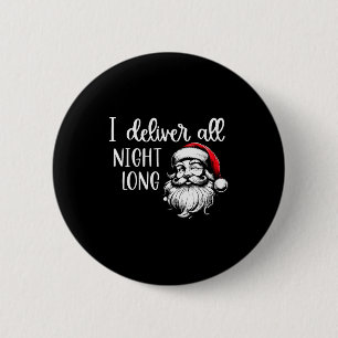 Ik bezorg de hele nacht, ik ben zo goed, Sinterkla Ronde Button 5,7 Cm