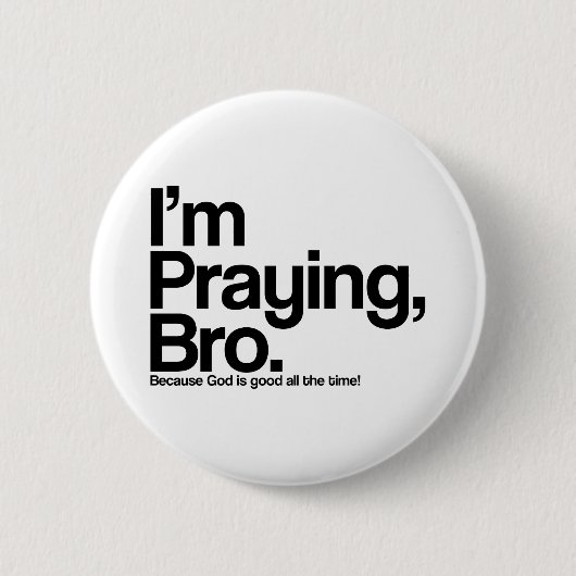 Ik bid Bro Christelijke Pinback Button (Voorkant)