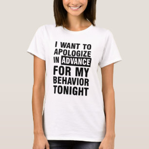 Ik bied van tevoren mijn gedrag vanavond T-Shirt m