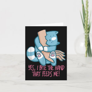 Ik bijt in de hand die me voedt _ Funny Cat Quote Kaart
