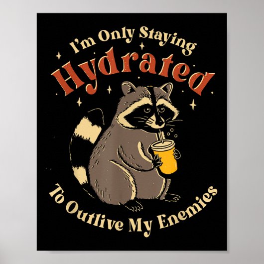 Ik blijf alleen gehydrateerd om mijn vijanden te o poster (Voorkant)