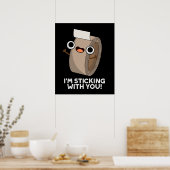 Ik blijf bij je grappige duct tape pun donker BG Poster (Keuken)