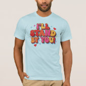 Ik blijf bij je staan t-shirt (Voorkant)