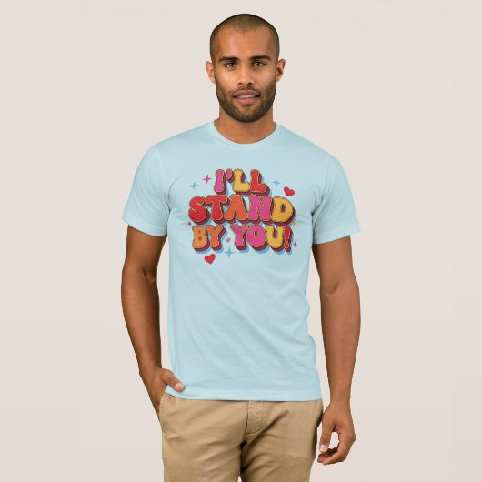 Ik blijf bij je staan t-shirt (Voorkant volledig)