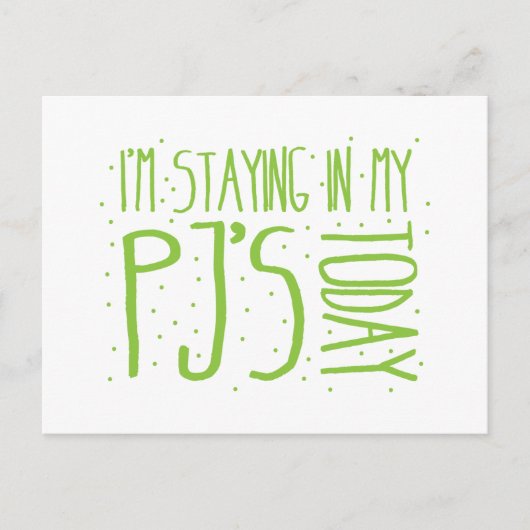 Ik blijf in mijn PJ's vandaag Briefkaart (Voorkant)