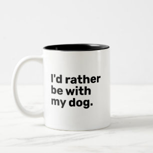Ik blijf liever bij mijn hond tweekleurige koffiemok