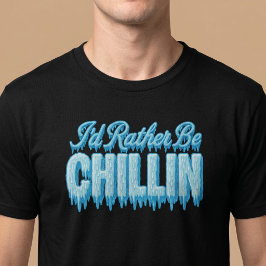 Ik blijf liever chillen t-shirt