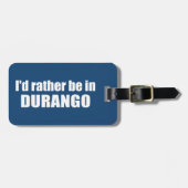 Ik blijf liever in Durango Colorado Bagagelabel (Voorkant horizontaal)