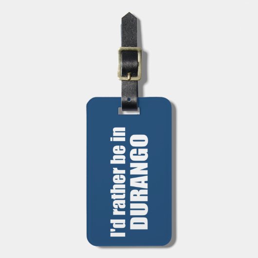 Ik blijf liever in Durango Colorado Bagagelabel (Voorkant verticaal)