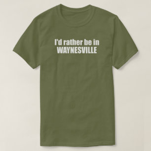 Ik blijf liever in Waynesville North Carolina T-shirt