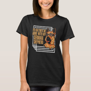 Ik blijf liever thuis met mijn Duitse Herdershond T-shirt
