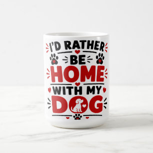 Ik blijf liever thuis met mijn hond koffiemok