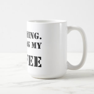 Ik blijf.  Mijn koffie afmaken. Koffiemok