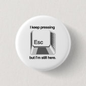 Ik blijf op esc drukken ronde button 3,2 cm (Voorkant)