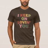 Ik blijf van je houden Romantisch T-shirt (Voorkant)