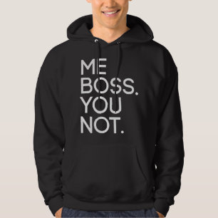 Ik Boss. Jij niet. Hoodie