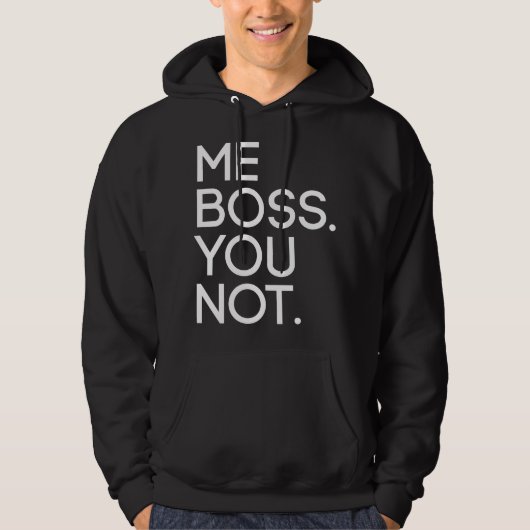Ik Boss. Jij niet. Hoodie (Voorkant)