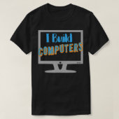 Ik bouw computers, Computer Geek T-shirt (Design voorkant)
