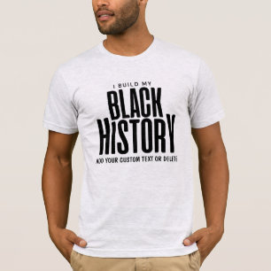 Ik bouw mijn zwarte geschiedenis Zwarte Geschiede T-shirt