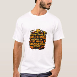 Ik Bouw Niet Altijd Dingen Grappige Bouw T-shirt