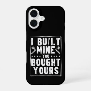 Ik bouwde de mijne, jij kocht de jouwe ontwerp voo iPhone 16 hoesje