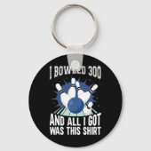 Ik bowled 300 bowler grappige bowling sleutelhanger (Voorkant)